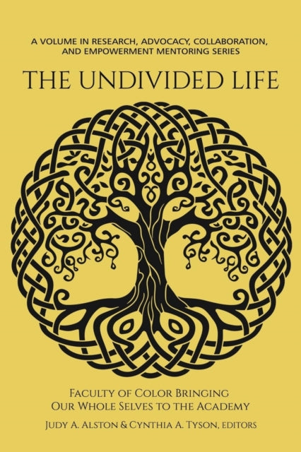 The Undivided Life: Faculty of Color Bringing Our