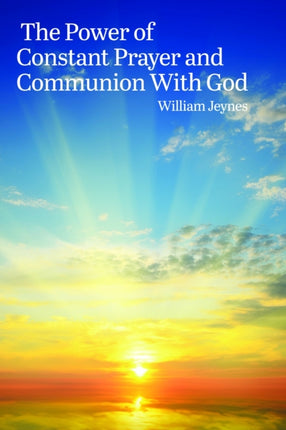 The Power of Constant Prayer and Communion With