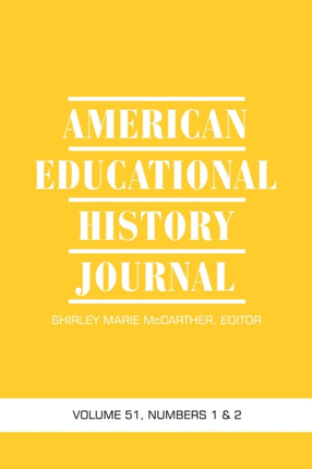 American Educational History Journal Vol 51 Issue 1  2
