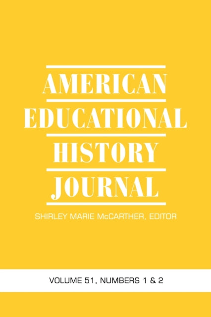 American Educational History Journal Vol 51 Issue 1  2