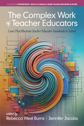 The Complex Work of Teacher Educators  Cases that