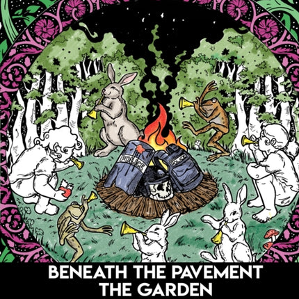 Beneath The Pavement The Garden: An Anarchist