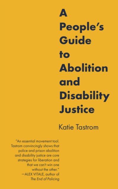 A Peoples Guide to Abolition and Disability Justice