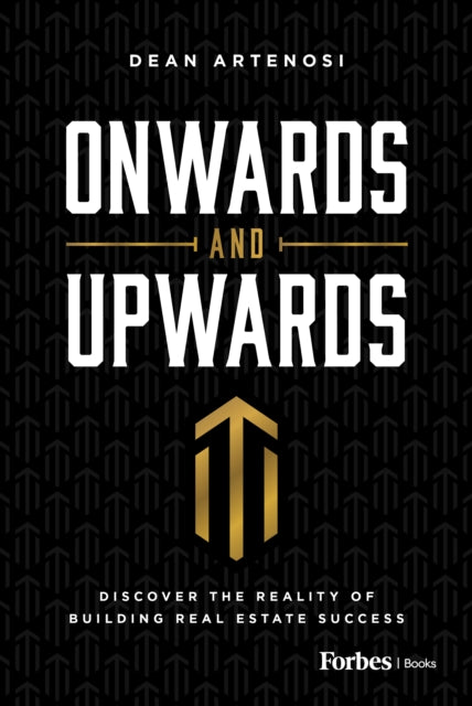 Onwards and Upwards: Discover the Reality of Building Real Estate Success