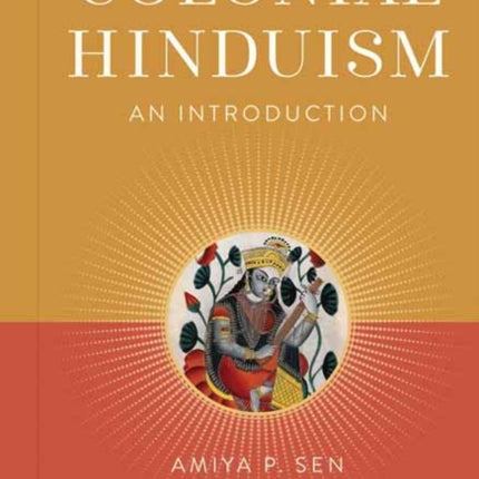 Colonial Hinduism: An Introduction