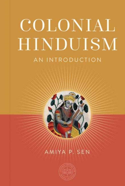 Colonial Hinduism: An Introduction