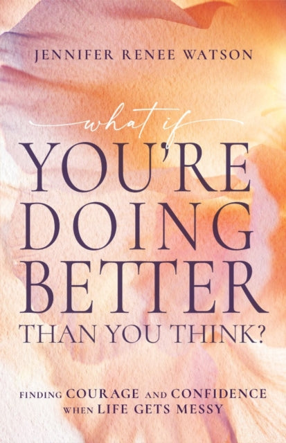What If Youre Doing Better Than You Think