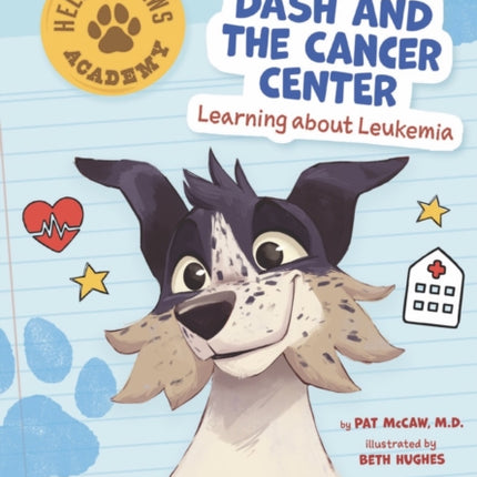 Dash and the Cancer Center: Learning About Leukemia