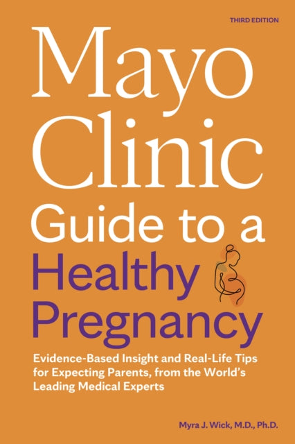 Mayo Clinic Guide to a Healthy Pregnancy 3rd Edition