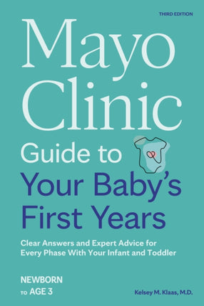 Mayo Clinic Guide to Your Babys First Years 3rd