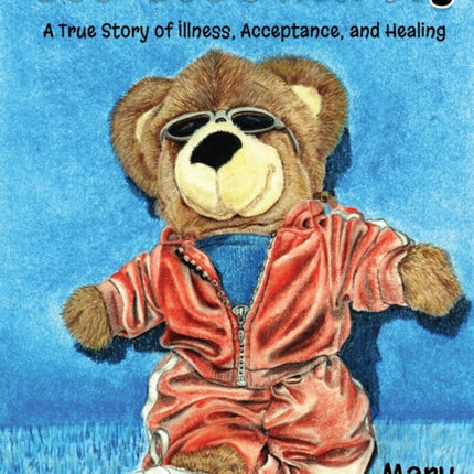 Boo-Boo's New Leg: A True Story of Illness, Acceptance and Healing