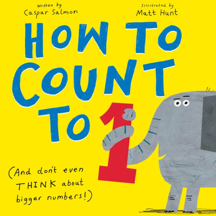 How to Count to One: (And Don't Even Think about Bigger Numbers!)