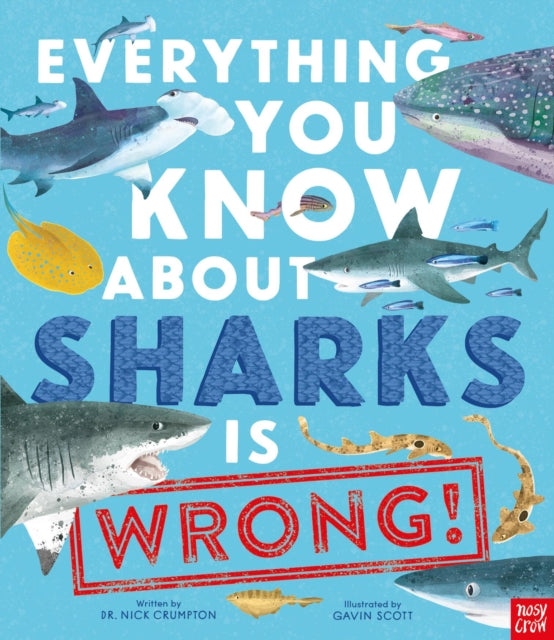 Everything You Know about Sharks Is Wrong