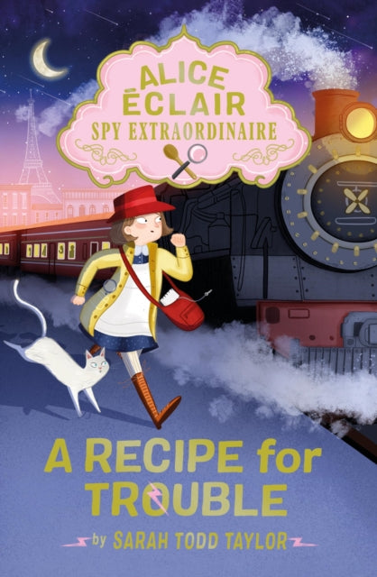 Alice Éclair Spy Extraordinaire A Recipe for Trouble