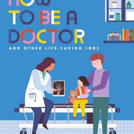 How to Be a Doctor and Other LifeSaving Jobs