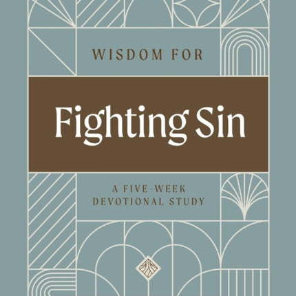 Wisdom for Fighting Sin
