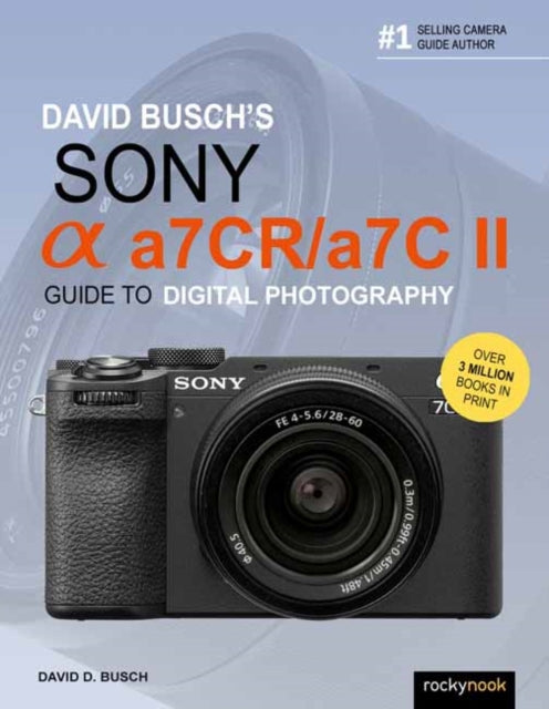 David Buschs Sony Alpha a7CRa7C II Guide to Digital Photography