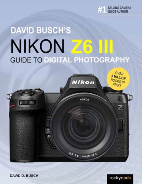 David Buschs Nikon Z6 III Guide to Digital