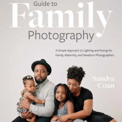 The Complete Guide to Family Photography