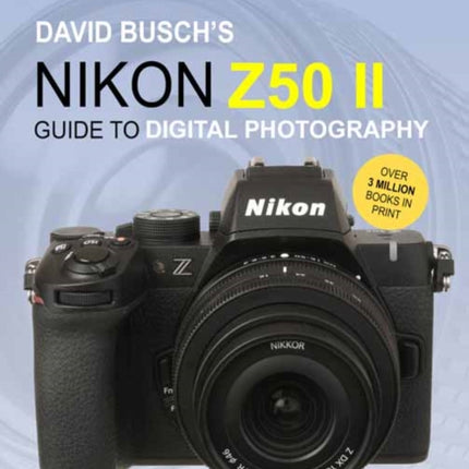 David Buschs Nikon Z50 II Guide to Digital
