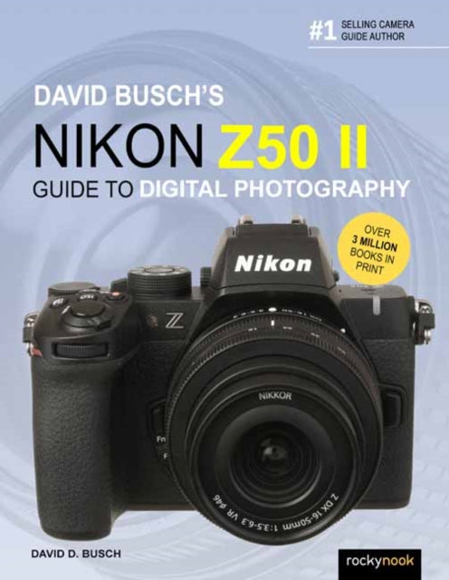 David Buschs Nikon Z50 II Guide to Digital