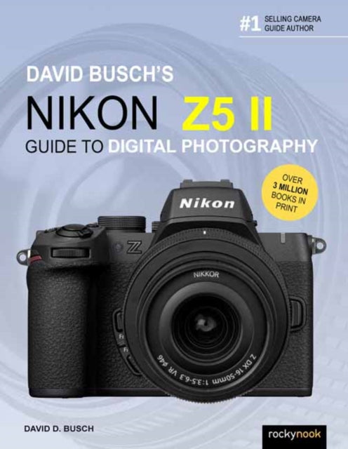 David Buschs Nikon Z5 II Guide to Digital Photography
