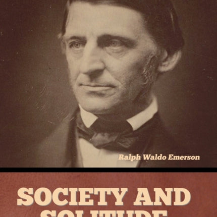 Society and solitude: Twelve chapters