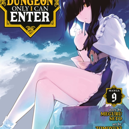 The Hidden Dungeon Only I Can Enter (Manga) Vol. 9