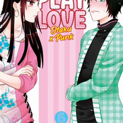 Crossplay Love: Otaku x Punk Vol. 6