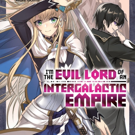 I'm the Evil Lord of an Intergalactic Empire! (Manga) Vol. 3