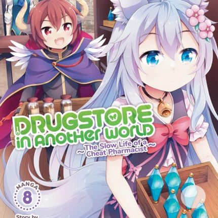 Drugstore in Another World: The Slow Life of a Cheat Pharmacist (Manga) Vol. 8