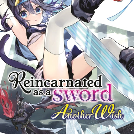 Reincarnated as a Sword: Another Wish (Manga) Vol. 5