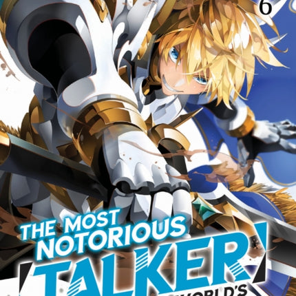 The Most Notorious Talker Runs the World's Greatest Clan (Manga) Vol. 6