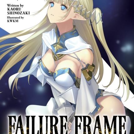 Failure Frame: I Became the Strongest and Annihilated Everything With Low-Level Spells (Light Novel) Vol. 9