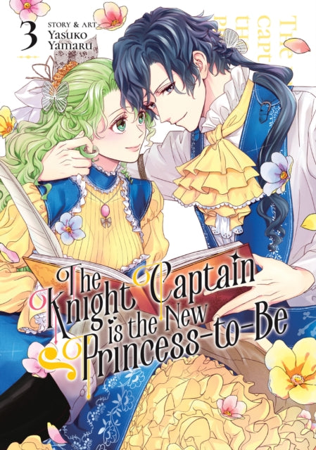 The Knight Captain is the New PrincesstoBe Vol. 3