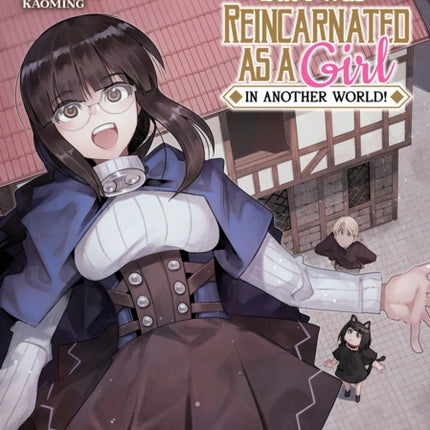 This Is Screwed Up but I Was Reincarnated as a GIRL in Another World Manga Vol. 12