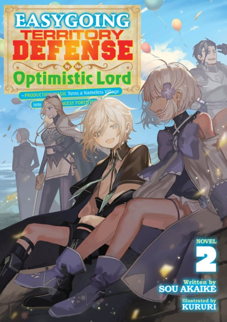 Easygoing Territory Defense by the Optimistic Lord Production Magic Turns a Nameless Village into the Strongest Fortified City Light Novel Vol. 2