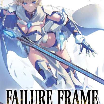 Failure Frame I Became the Strongest and Annihilated Everything With LowLevel Spells Light Novel Vol. 10