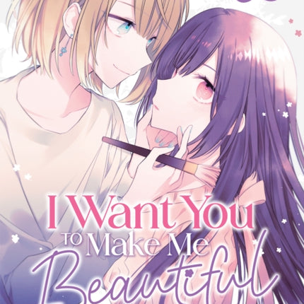 I Want You to Make Me Beautiful  The Complete Manga Collection