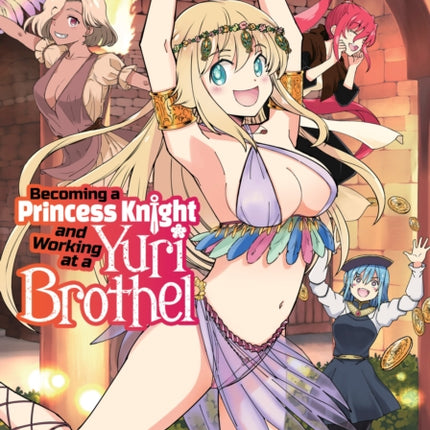 Becoming a Princess Knight and Working at a Yuri Brothel Vol. 2