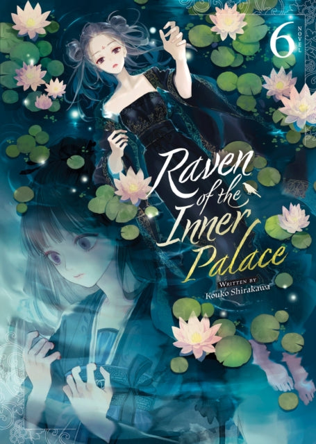 Raven of the Inner Palace Light Novel Vol. 6