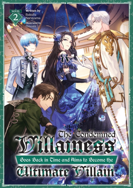 The Condemned Villainess Goes Back in Time and Aims to Become the Ultimate Villain Light Novel Vol. 2