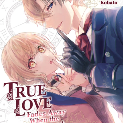 True Love Fades Away When the Contract Ends Manga Vol. 1