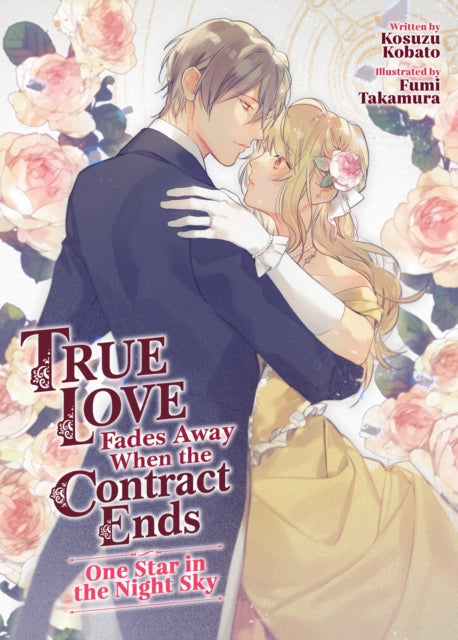 True Love Fades Away When the Contract Ends  One Star in the Night Sky Light Novel Volume 1