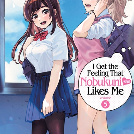 I Get the Feeling That Nobukunisan Likes Me Vol.