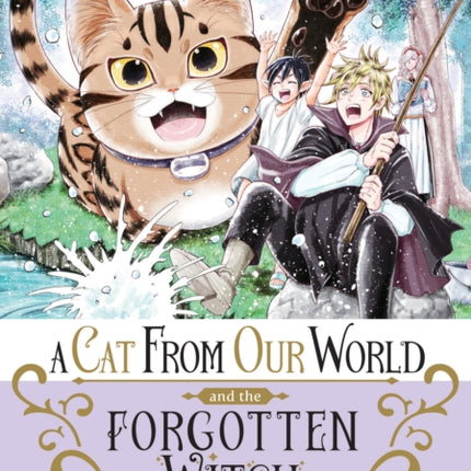 A Cat from Our World and the Forgotten Witch Vol. 3