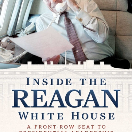 Inside the Reagan White House