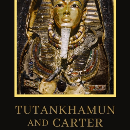 Tutankhamun and Carter