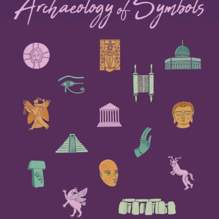 Archaeology of Symbols: ICAS I: Proceedings of the First International Conference on the Archaeology of Symbols