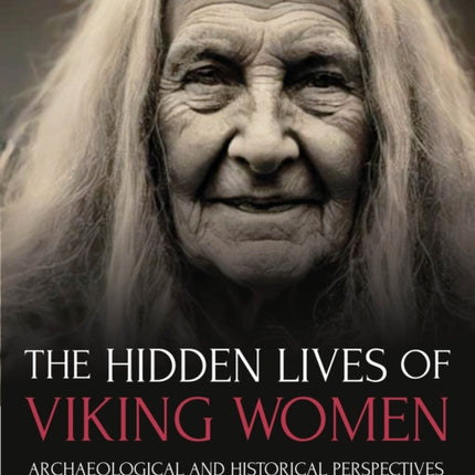 The Hidden Lives of Viking Women